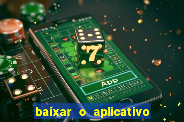 baixar o aplicativo vai de bet